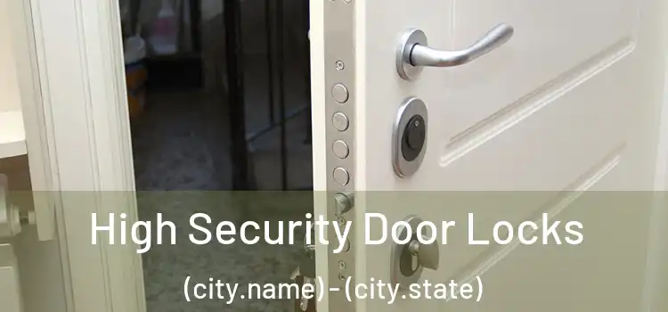  High Security Door Locks (city.name) - (city.state)
